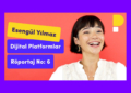 Esengül Yılmaz – DijitalPlatformlar.com, Röportaj No: 6